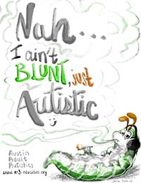 I ain't blunt, just autistic (color)